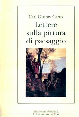 Carl Gustav Carus_lettere sulla pittura di paesaggio